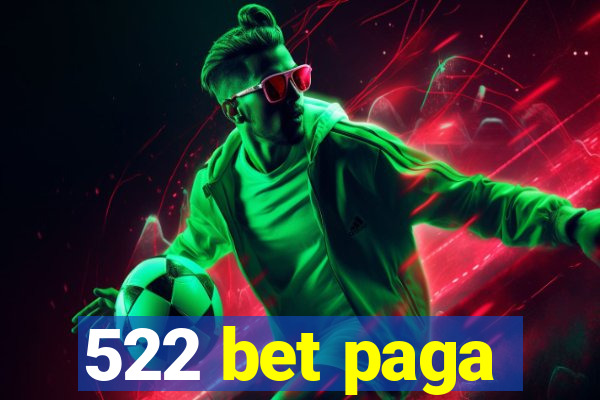 522 bet paga